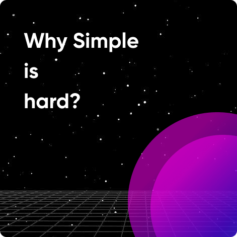 Simple is hard